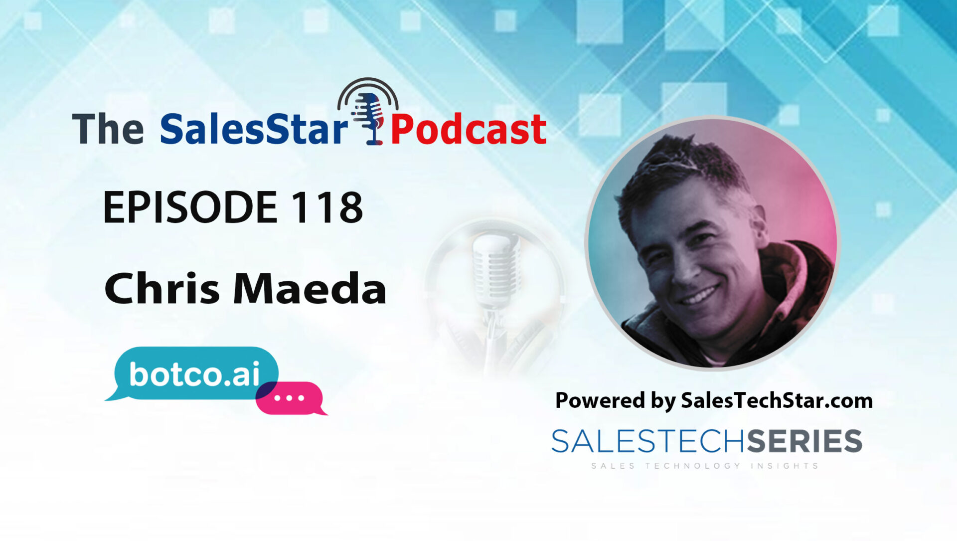 Episode 118: The Power of Chatbots in B2B Tech with Chris Maeda, co-founder and CTO at Botco.ai