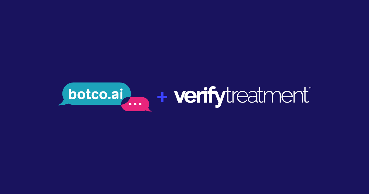 Botco.ai and VerifyTreatment Partner to Enable Addiction and Rehabilitation Centers to Instantly Verify Insurance Via AI Chat